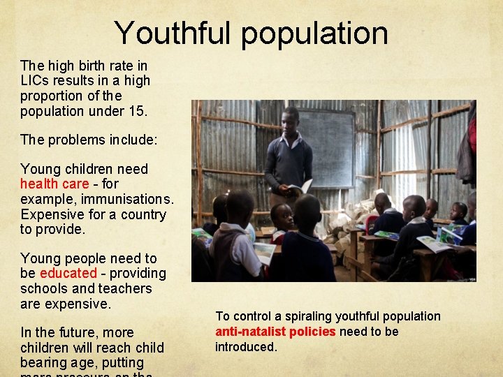 Youthful population The high birth rate in LICs results in a high proportion of