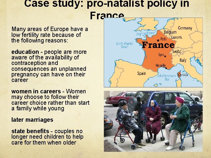 Case study: pro-natalist policy in France Many areas of Europe have a low fertility