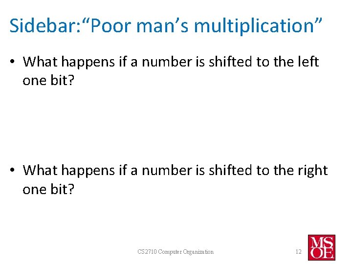 Sidebar: “Poor man’s multiplication” • What happens if a number is shifted to the