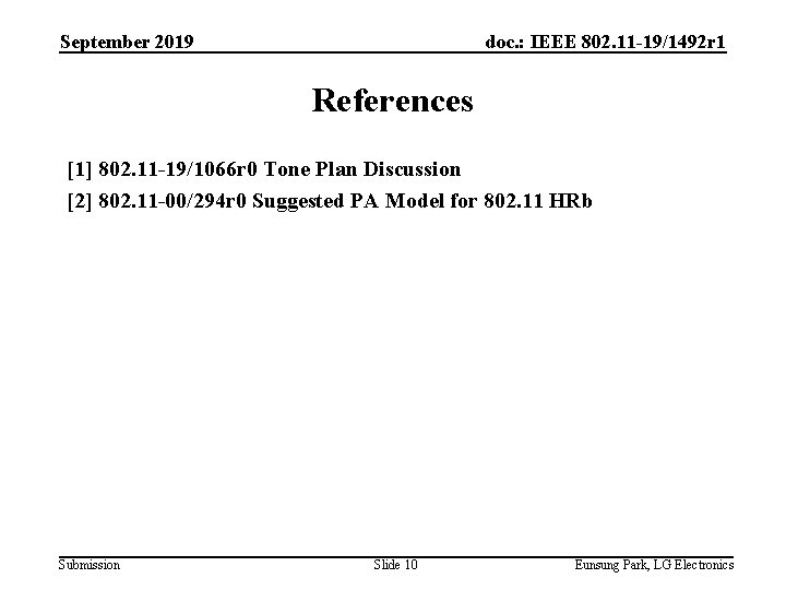 September 2019 doc. : IEEE 802. 11 -19/1492 r 1 References [1] 802. 11