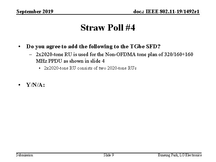 September 2019 doc. : IEEE 802. 11 -19/1492 r 1 Straw Poll #4 •