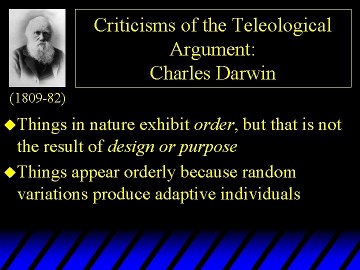 Criticisms of the Teleological Argument: Charles Darwin (1809 -82) u. Things in nature exhibit