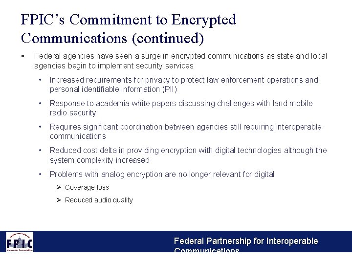 FPIC’s Commitment to Encrypted Communications (continued) § Federal agencies have seen a surge in