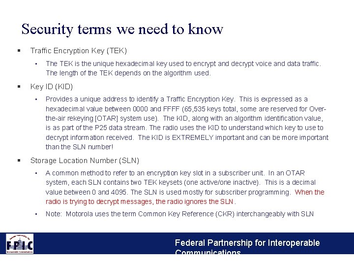 Security terms we need to know § Traffic Encryption Key (TEK) • § Key