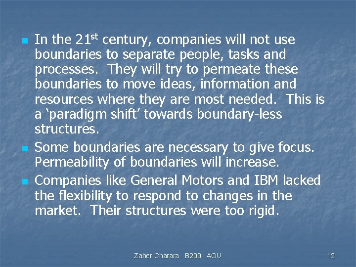 n n n In the 21 st century, companies will not use boundaries to