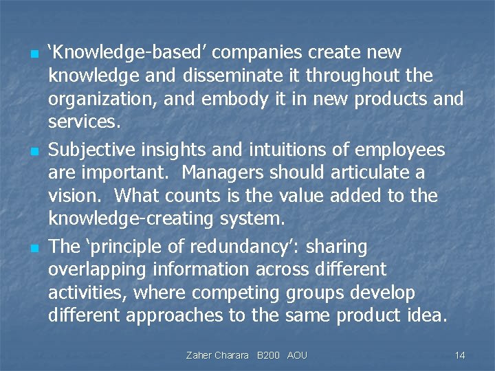 n n n ‘Knowledge-based’ companies create new knowledge and disseminate it throughout the organization,