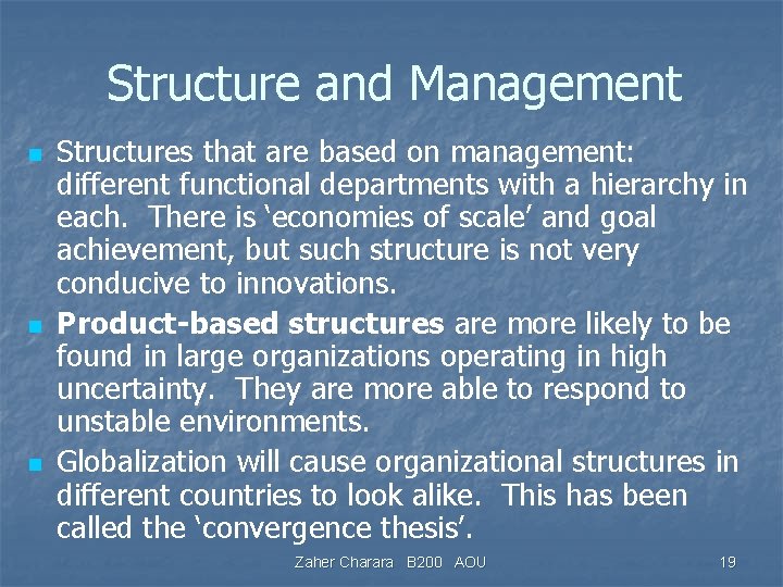 Structure and Management n n n Structures that are based on management: different functional