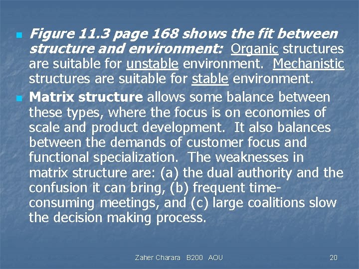 n n Figure 11. 3 page 168 shows the fit between structure and environment: