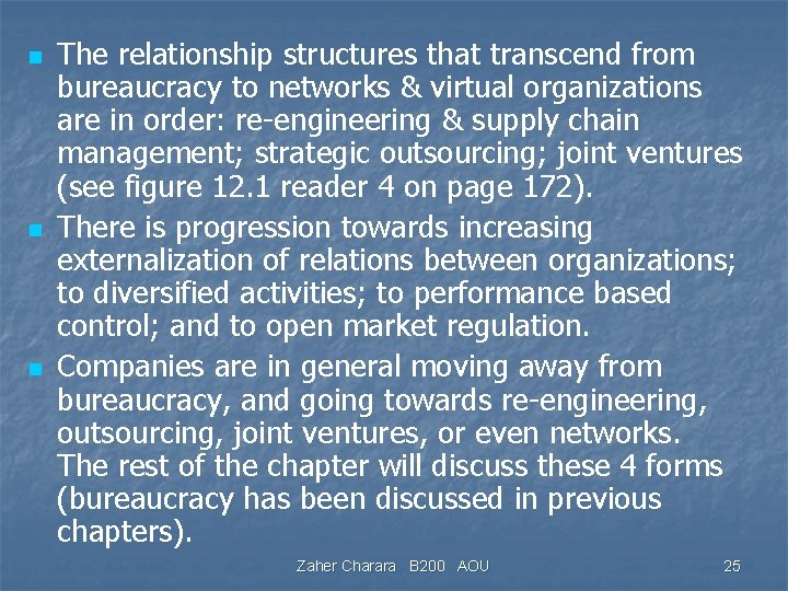 n n n The relationship structures that transcend from bureaucracy to networks & virtual