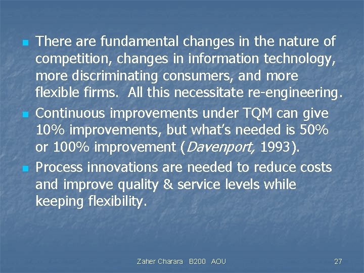 n n n There are fundamental changes in the nature of competition, changes in