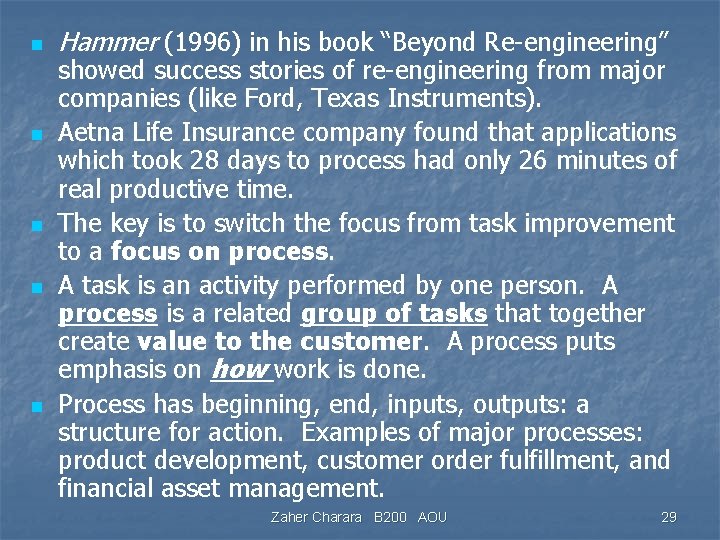 n n n Hammer (1996) in his book “Beyond Re-engineering” showed success stories of