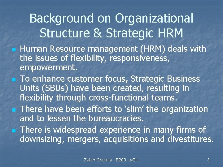 Background on Organizational Structure & Strategic HRM n n Human Resource management (HRM) deals