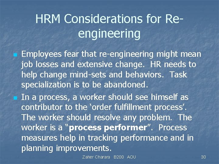 HRM Considerations for Reengineering n n Employees fear that re-engineering might mean job losses