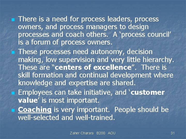 n n There is a need for process leaders, process owners, and process managers