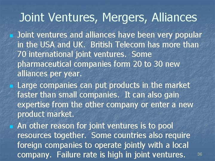 Joint Ventures, Mergers, Alliances n n n Joint ventures and alliances have been very