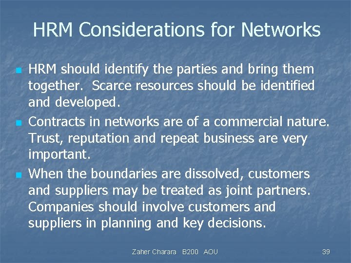 HRM Considerations for Networks n n n HRM should identify the parties and bring