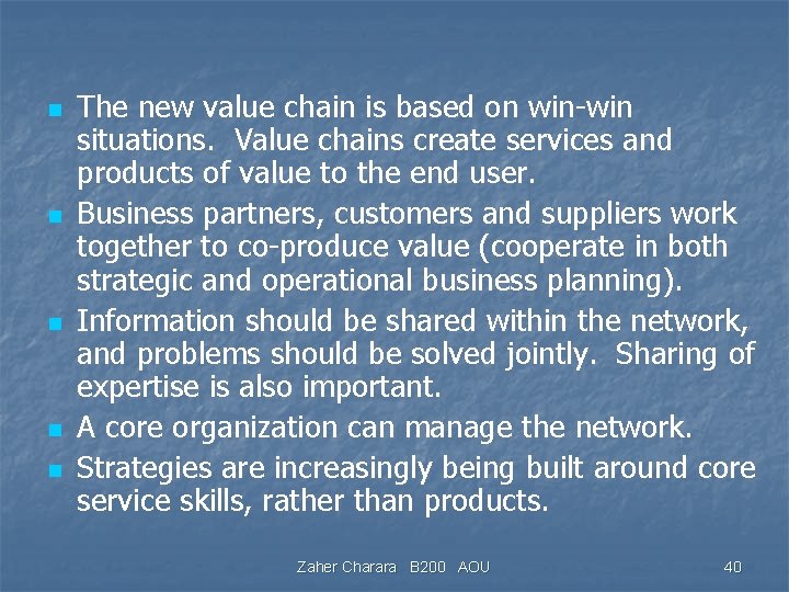 n n n The new value chain is based on win-win situations. Value chains