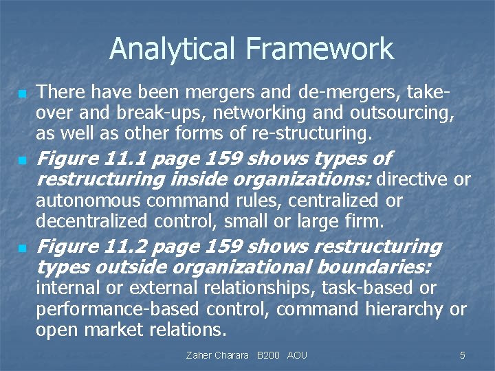 Analytical Framework n n There have been mergers and de-mergers, takeover and break-ups, networking