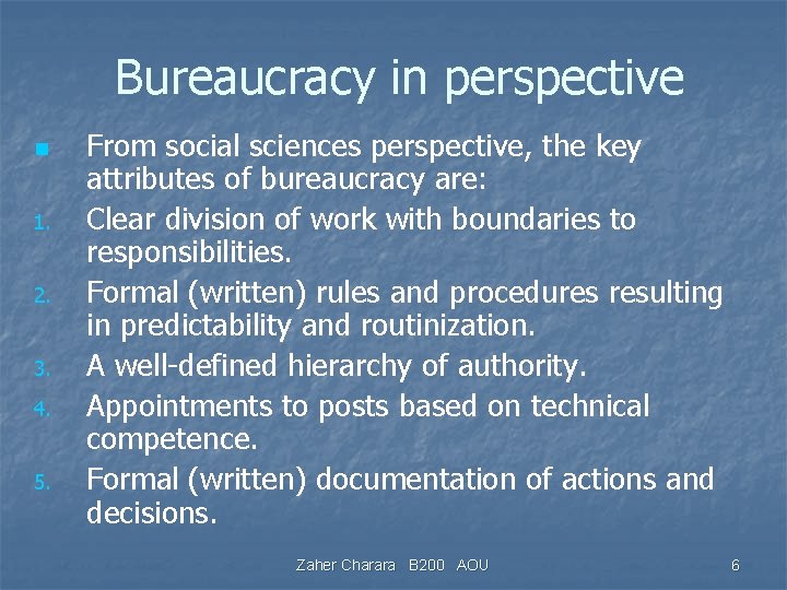 Bureaucracy in perspective n 1. 2. 3. 4. 5. From social sciences perspective, the