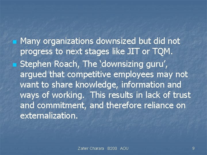 n n Many organizations downsized but did not progress to next stages like JIT