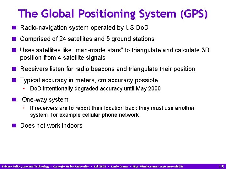 The Global Positioning System (GPS) n Radio-navigation system operated by US Do. D n