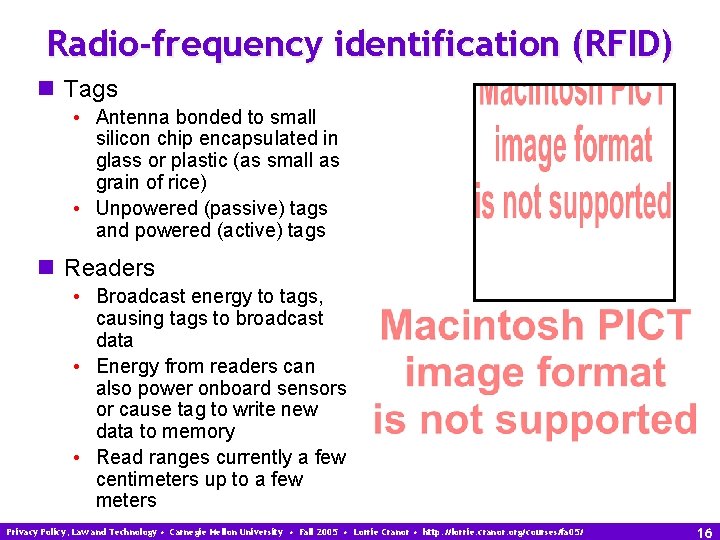 Radio-frequency identification (RFID) n Tags • Antenna bonded to small silicon chip encapsulated in