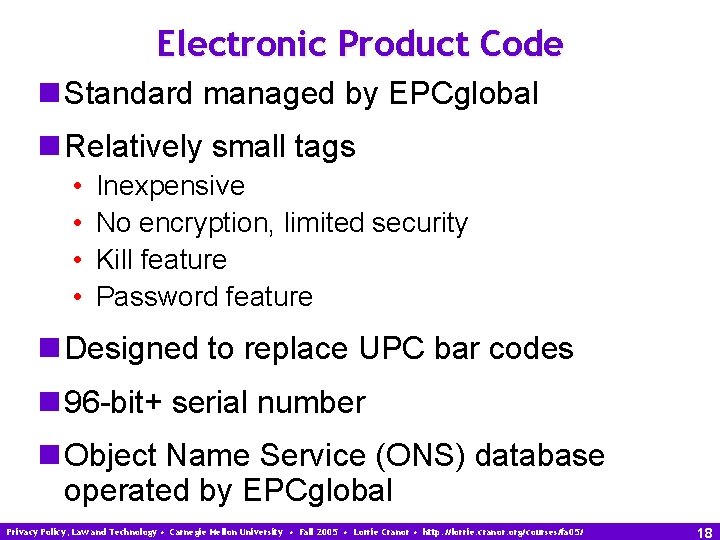 Electronic Product Code n Standard managed by EPCglobal n Relatively small tags • •