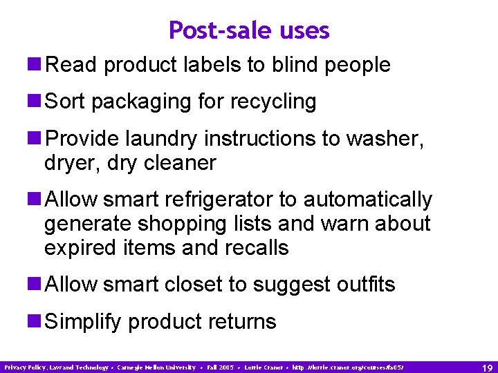 Post-sale uses n Read product labels to blind people n Sort packaging for recycling