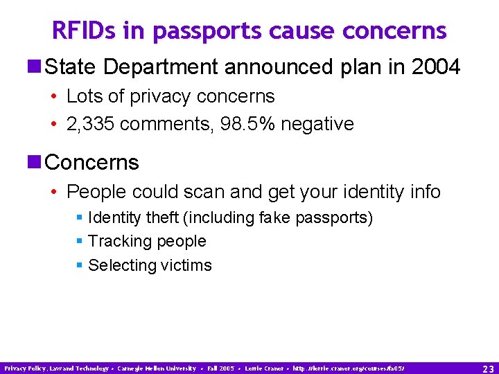 RFIDs in passports cause concerns n State Department announced plan in 2004 • Lots