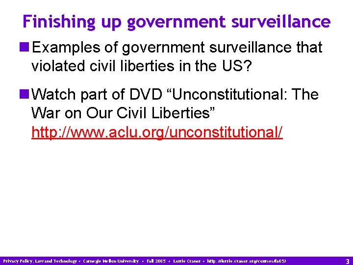 Finishing up government surveillance n Examples of government surveillance that violated civil liberties in