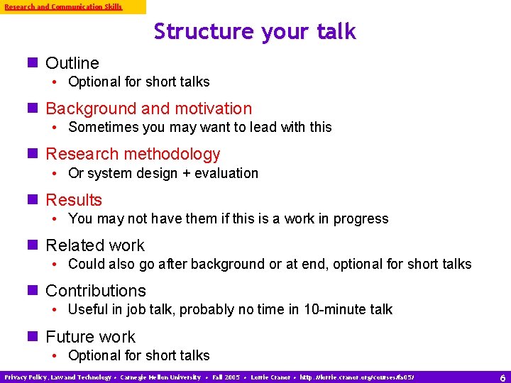 Research and Communication Skills Structure your talk n Outline • Optional for short talks