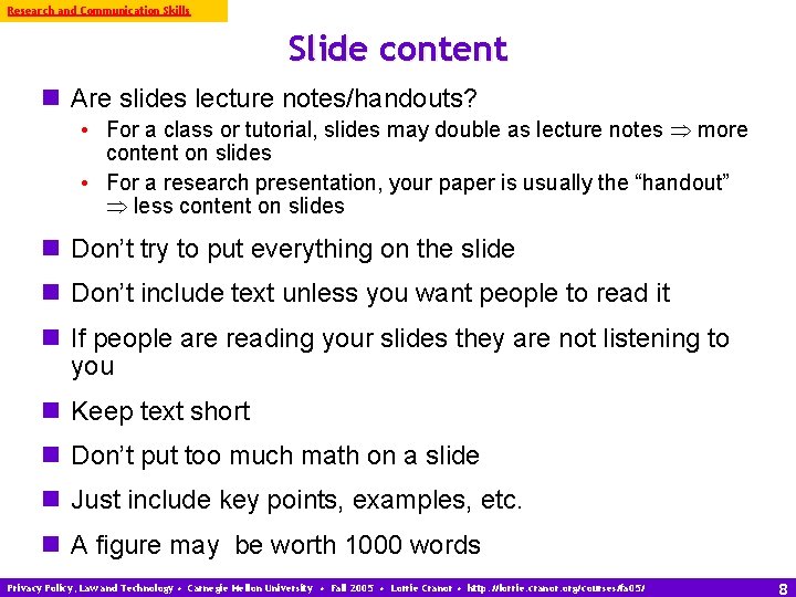 Research and Communication Skills Slide content n Are slides lecture notes/handouts? • For a