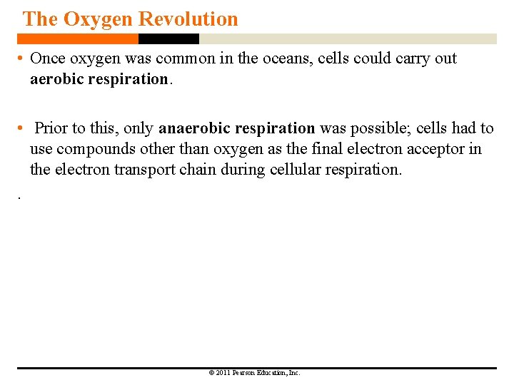 The Oxygen Revolution • Once oxygen was common in the oceans, cells could carry