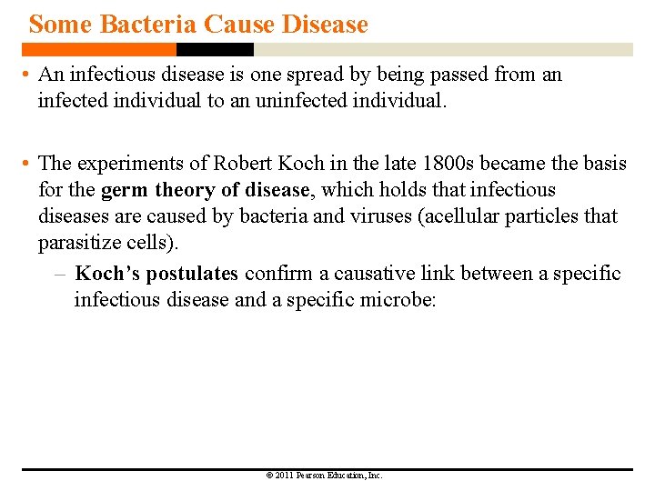 Some Bacteria Cause Disease • An infectious disease is one spread by being passed