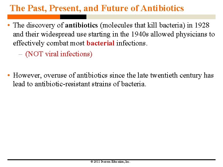 The Past, Present, and Future of Antibiotics • The discovery of antibiotics (molecules that