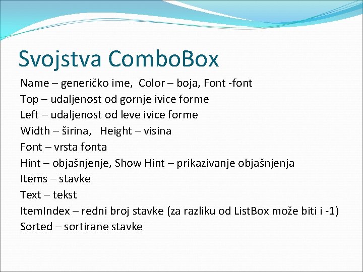 Svojstva Combo. Box Name – generičko ime, Color – boja, Font -font Top –