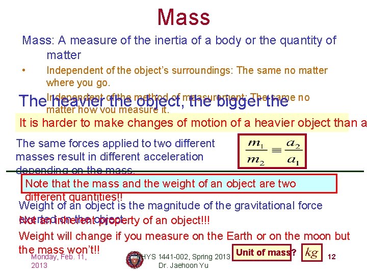 Mass: A measure of the inertia of a body or the quantity of matter