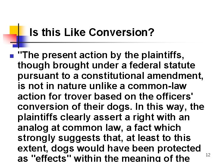 Is this Like Conversion? n "The present action by the plaintiffs, though brought under