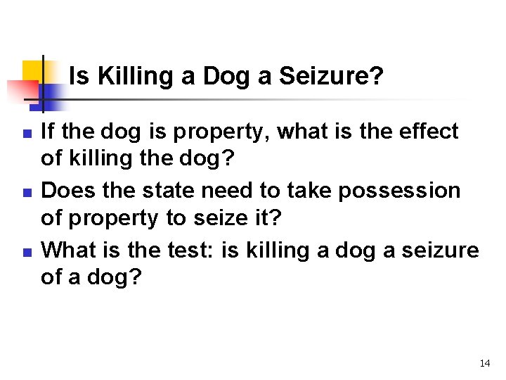 Is Killing a Dog a Seizure? n n n If the dog is property,