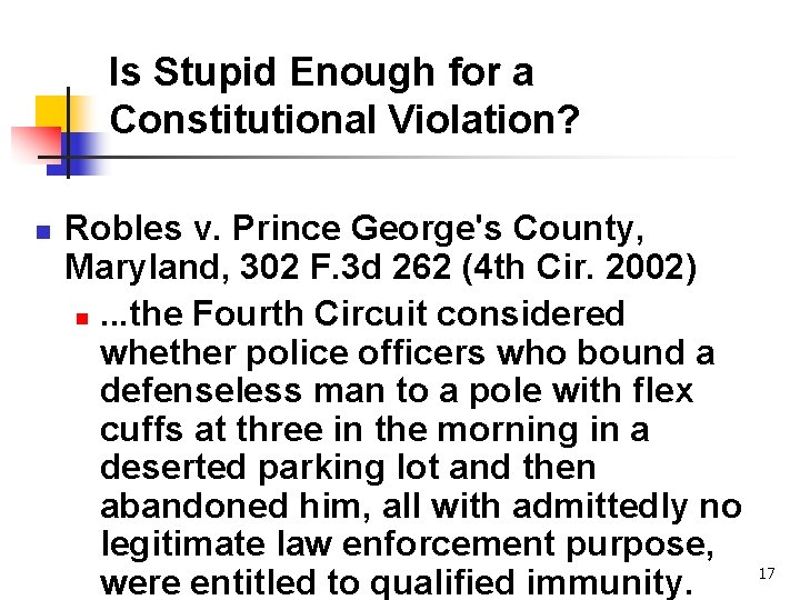 Is Stupid Enough for a Constitutional Violation? n Robles v. Prince George's County, Maryland,