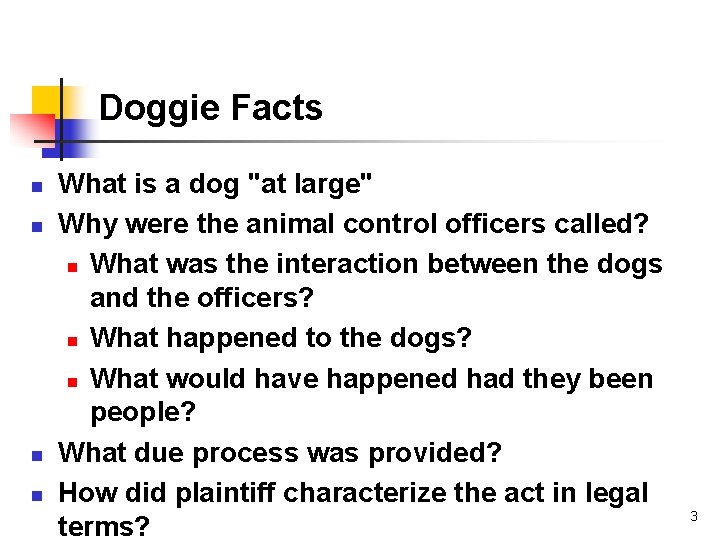 Doggie Facts n n What is a dog "at large" Why were the animal