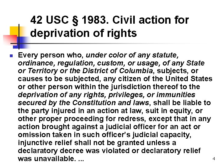 42 USC § 1983. Civil action for deprivation of rights n Every person who,