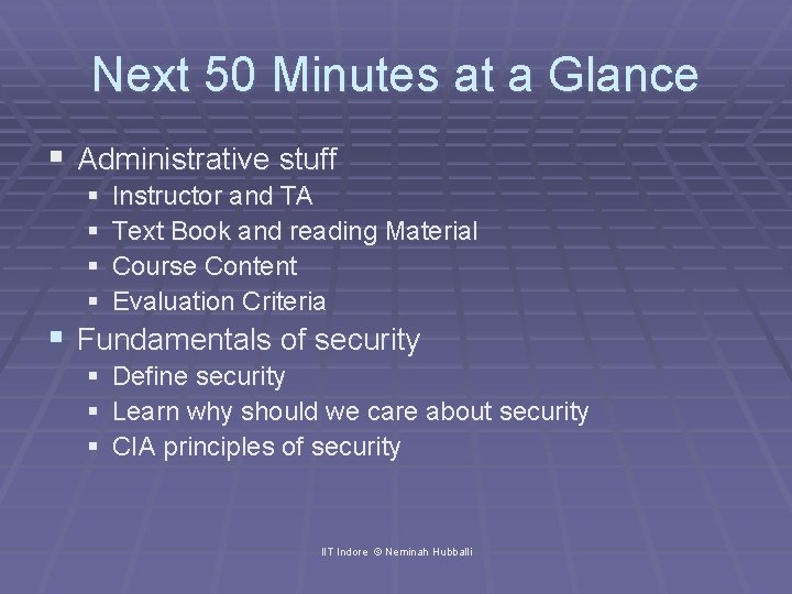 Next 50 Minutes at a Glance § Administrative stuff § § Instructor and TA