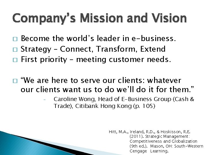 Company’s Mission and Vision � � Become the world’s leader in e-business. Strategy –