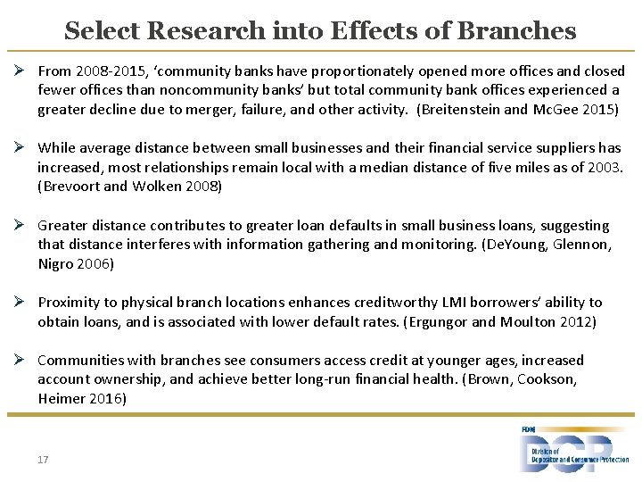 Select Research into Effects of Branches Ø From 2008 -2015, ‘community banks have proportionately