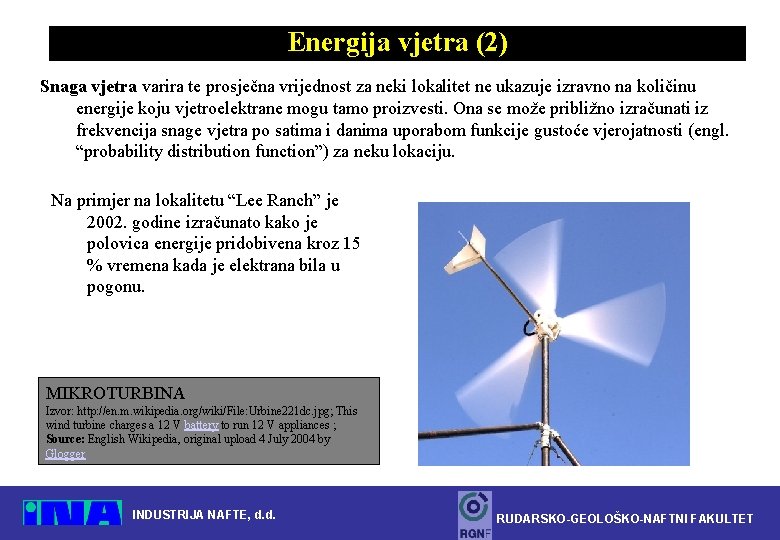 Energija vjetra (2) Snaga vjetra varira te prosječna vrijednost za neki lokalitet ne ukazuje