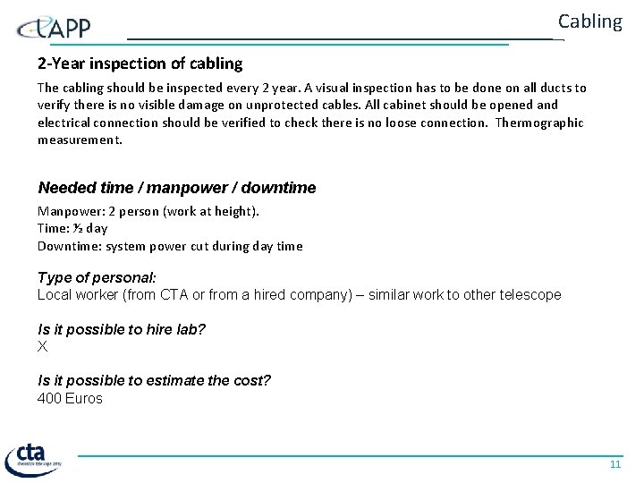 Cabling 2 -Year inspection of cabling The cabling should be inspected every 2 year.