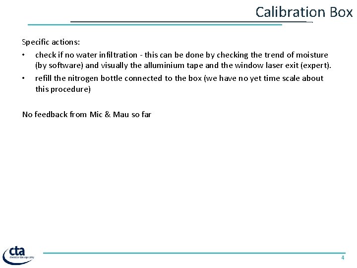 Calibration Box Specific actions: • check if no water infiltration - this can be
