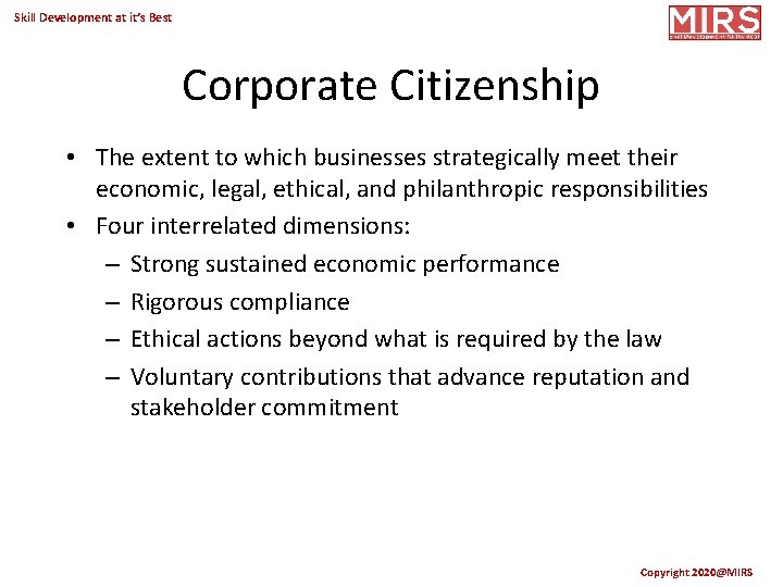 Skill Development at it’s Best Corporate Citizenship • The extent to which businesses strategically