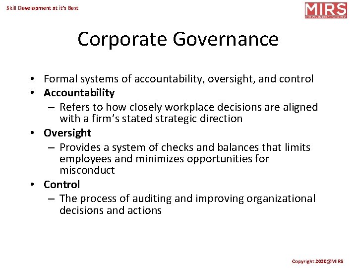Skill Development at it’s Best Corporate Governance • Formal systems of accountability, oversight, and